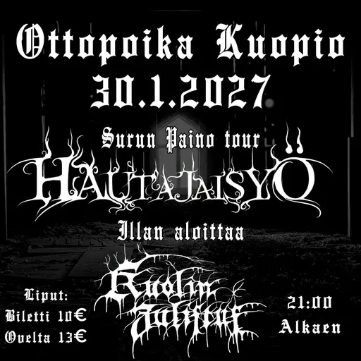 Hautajaisyö "Surun Paino" tour mukana Kuolinjulistus. – Ottopoika, Kuopio