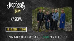 Hophaus Live: Kaseva – Hophaus Tahko, Kuopio