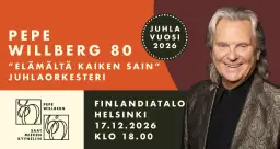 Pepe Willberg 80 Elämältä kaiken sain -juhlaorkesteri – Finlandia-talo, Helsinki