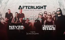 AFTERLIGHT MODERN METAL EVENING: Never Obey Again x Balance Breach + Silence The Echo – 45 Special, Oulu