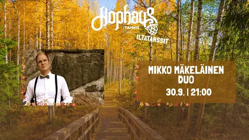Hophaus Iltatansseilla: Mikko Mäkeläinen Duo – Hophaus Tahko, Kuopio