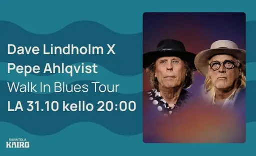Dave Lindholm X Pepe Alhqvist: Walk In Blues Tour – Tapahtumaravintola Kairo, Kotka