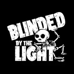 Blinded by the Light