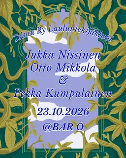 Lauluntekijäklubi: Jukka Nissinen, Otto Mikkola, Pekka Kumpulainen – Bar Ö, Turku