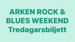 Tredagarsbiljett till Arken Rock & Blues Weekend – Alandica Kultur och Kongress, Maarianhamina