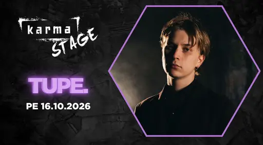 KARMA STAGE: Tupe. pe 16.10.2026 – Karma, Seinäjoki