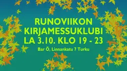 Runoviikon Kirjamessuklubi 3.10. – Bar Ö, Turku