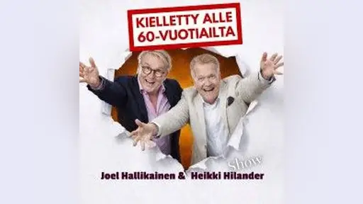 Kielletty alle 60-vuotiailta: K60 - Joel Hallikainen & Heikki Hilander show – Kulttuuritalo Martinus Vantaa, Vantaa