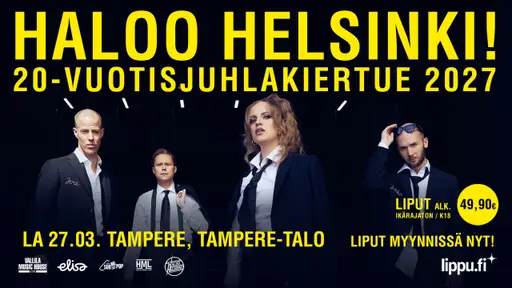 Haloo Helsinki! – 20-vuotisjuhlakiertue 2027 – Tampere talo, Tampere