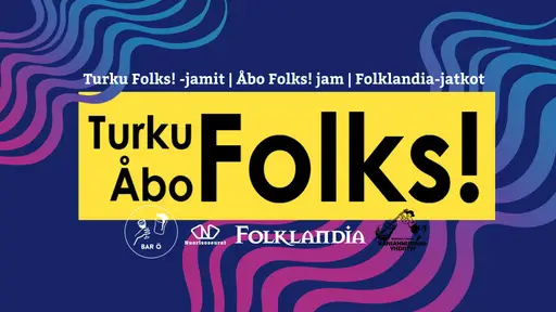 Turku Folks! -jamit / Åbo Folks! -jam - Folklandian viralliset jatkojamit – Bar Ö, Turku