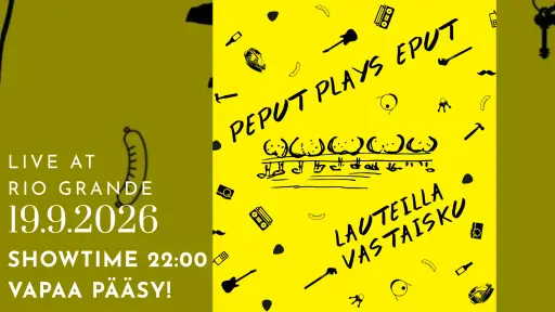 - Live at Rio Grande-Peput Plays Eput19.9.2026Showtime 22:00 – Rio Grande, Kuopio