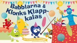 Babblarna & Klonks Klapp-kalas – Alandica Kultur och Kongress, Maarianhamina