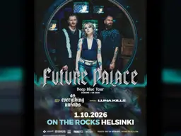 Future Palace (GER), As Everything Unfolds (ENG), LUNA KILLS – On the Rocks, Helsinki