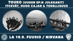 Itcevät, touko, Hugo Cajan & Todellisuus /Nirvana – Fuusio Turku, Nirvana / Livesali, Turku