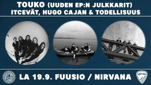 Itcevät, touko, Hugo Cajan & Todellisuus /Nirvana – Fuusio Turku, Nirvana / Livesali, Turku