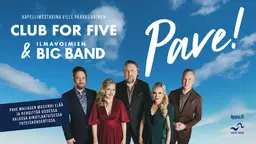 Club For Five ja Ilmavoimien Big Band: Pave! – Konserttitalo Mikaeli, Mikkeli