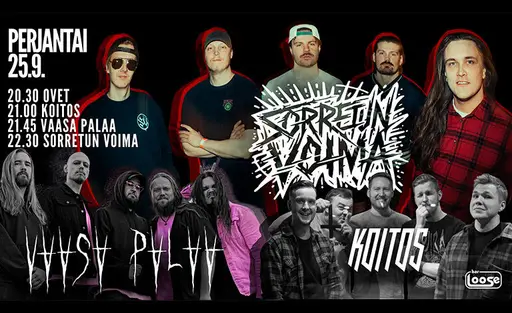 Sorretun Voima, Vaasa Palaa, Koitos – Bar Loose, Helsinki