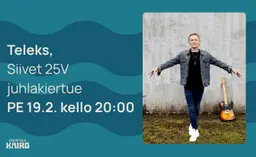 Teleks - Siivet 25V juhlakiertue | Kairo Live – Tapahtumaravintola Kairo, Kotka