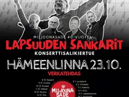 Miljoonasade 40 vuotta: Lapsuuden sankarit – Verkatehdas, Hämeenlinna