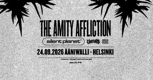 The Amity Affliction (AU) + supports: Silent planet, Varials, Orthodox (US) – Ääniwalli, Helsinki