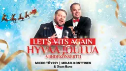 Töyssy & Konttinen: Let´s Vits Again - Hyvää joulua! – Promenadisali, Pori
