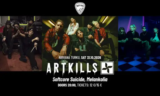 ARTKILLS, MELANKOLIA, SOFTCORE SUICIDE / Nirvana – Fuusio Turku, Nirvana / Livesali, Turku