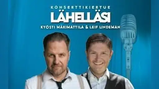 Kyösti Mäkimattila & Leif Lindeman: Lähelläsi – Oulun Musiikkikeskus, Oulu