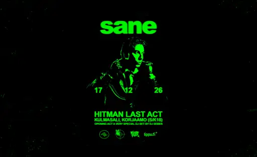 sane – HITMAN LAST ACT, DJ SEBEN (S/K18) – Korjaamo, Helsinki