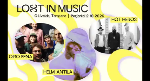 Lost in Music: Helmi Antila, Oiro Pena, Hot Heros – G Livelab Tampere, Tampere