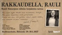 Rakkaudella Rauli – Tähtiin kirjoitettu tarina – Kulttuuritalo, Helsinki