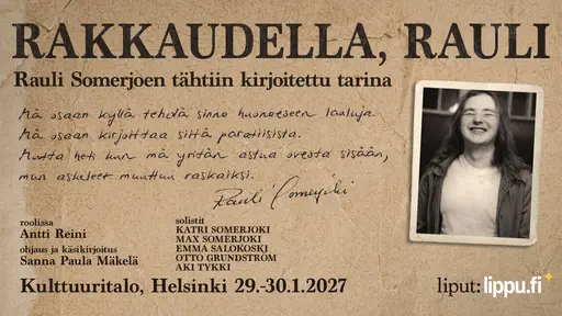 Rakkaudella Rauli – Tähtiin kirjoitettu tarina – Kulttuuritalo, Helsinki