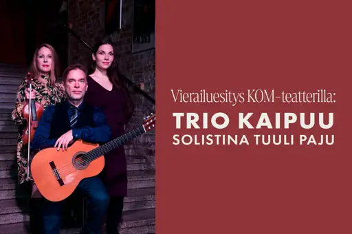 Trio Kaipuu solistina Tuuli Paju – KOM-teatteri, Helsinki