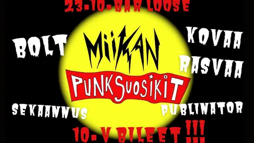 Miikan Punksuosikit 10v-bileet: BOLT, Kovaa Rasvaa, Sekaannus, Publinator – Bar Loose, Helsinki