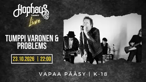 Hophaus Live: Tumppi Varonen & Problems – Hophaus Tahko, Kuopio
