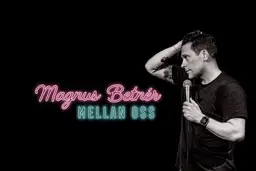Mellan Oss – Magnus Betnér – Ritz, Vaasa