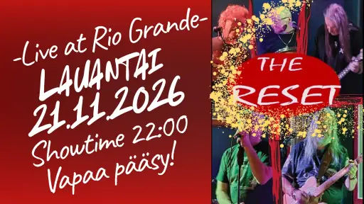 - Live at Rio Grande-The Reset21.11.2026Showtime 22:00 – Rio Grande, Kuopio