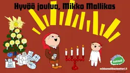 Hyvää joulua, Mikko Mallikas – Kulttuuritehdas Vernissa, Vantaa