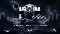BLACK ROYAL (levyjulkkarit)/ THEMATA/ PALEHØRSE – Bar Kotelo, Tampere