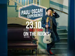 Pauli Oscari Experience feat. Ville Tuomi – On the Rocks, Helsinki