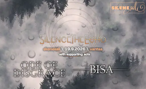 Silence the Echo, Ode of Disgrace, BISA – Skenesali, Vantaa