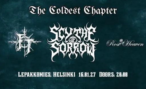 The Coldest Chapter - Scythe Of Sorrow + Frostbite Terror + Rose Heaven – Lepakkomies, Helsinki