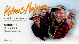 Kolmas Nainen: Hyvää ja kaunista -konserttisalikiertue – Konserttitalo Mikaeli, Mikkeli
