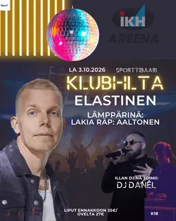 KLUBI-ILTA: Elastinen, Lakiaräp: Aaltonen – IKH Areena, Kauhajoki