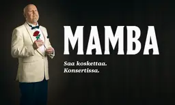 Mamba - Saa koskettaa – Savoy-teatteri, Helsinki