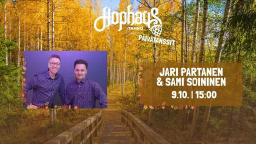 Hophaus Päivätansseilla: Jari Partanen & Sami Soininen – Hophaus Tahko, Kuopio
