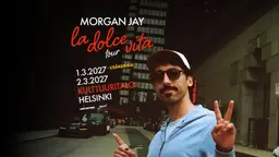 Lisäkeikka: Morgan Jay: La Dolce Vita Tour – Kulttuuritalo, Helsinki