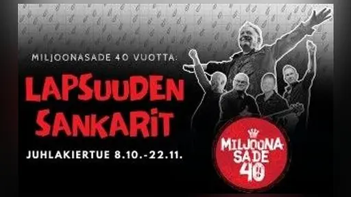 Lapsuuden sankarit -juhlakiertue: Miljoonasade 40 vuotta (Madetojan sali) – Oulun Musiikkikeskus, Oulu