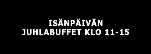 Isänpäivän juhlabuffet klo 11-15 – Loimaan Seurahuone, Loimaa