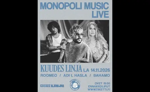 Alkuillan Konsertti: Monopoli Music Live – Adi L Hasla, Roomeo & Bahamo – Kuudes Linja Helsinki, Helsinki